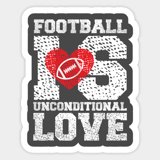 Football is Unconditional Love Sticker by ThisOrrThat